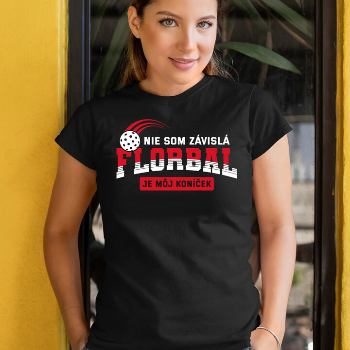 Nie som závislá - florbal je môj koníček - dámske tričko s potlačou
