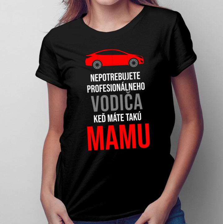 Nepotrebujete vodiča - mama - dámske tričko s potlačou