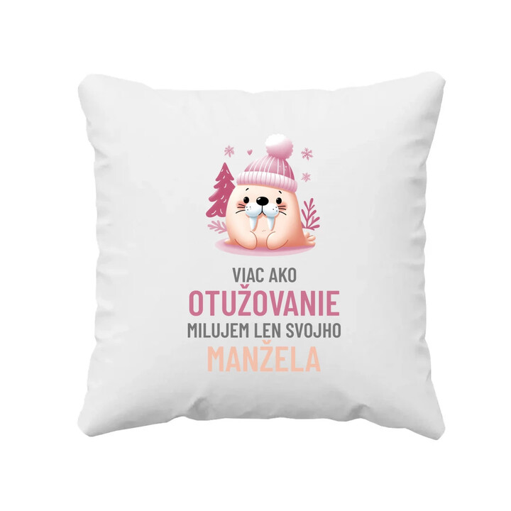 Viac ako otužovanie, milujem len svojho manžela - vankúš s potlačou
