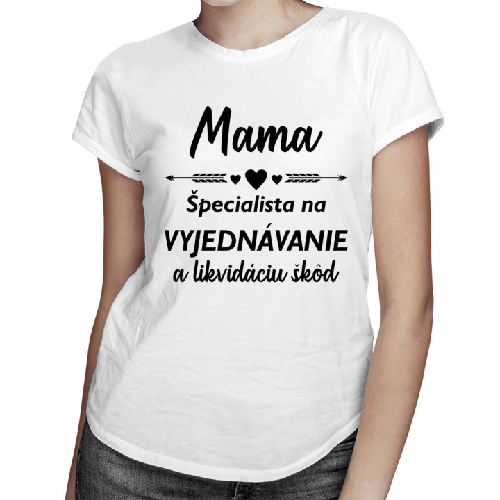 Mama - špecialista na vyjednávanie - dámske tričko s potlačou