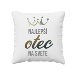 Najlepší otec na svete - vankúš s potlačou