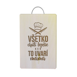 Všetko chutí lepšie, keď to uvarí mama - doska na krájanie