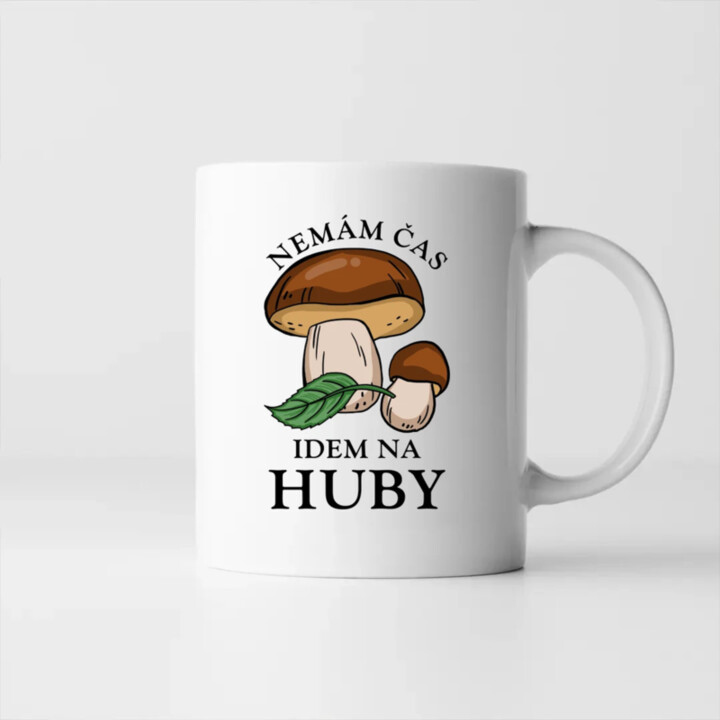 Nemám čas, idem na huby - keramický hrnček s potlačou