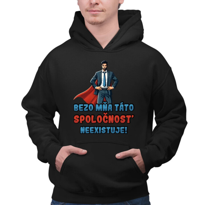 Bezo mňa táto spoločnosť neexistuje  - pánska mikina s potlačou