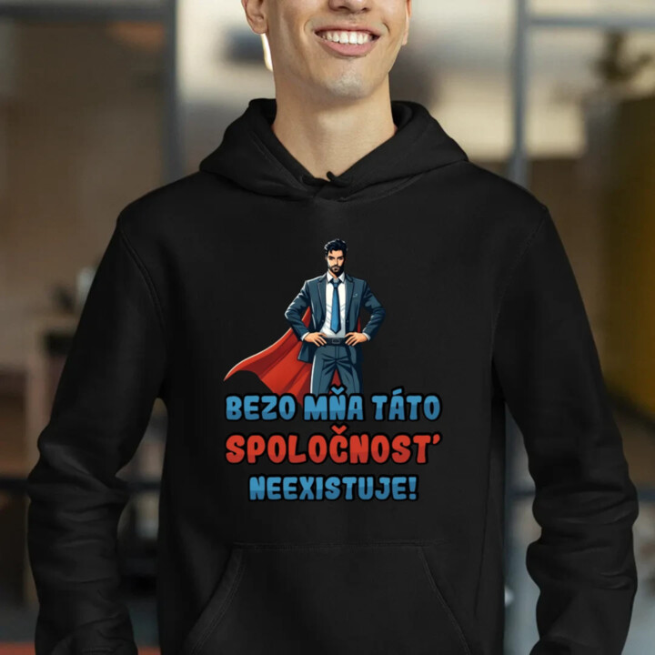 Bezo mňa táto spoločnosť neexistuje  - pánska mikina s potlačou