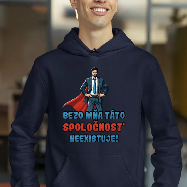 Bezo mňa táto spoločnosť neexistuje  - pánska mikina s potlačou