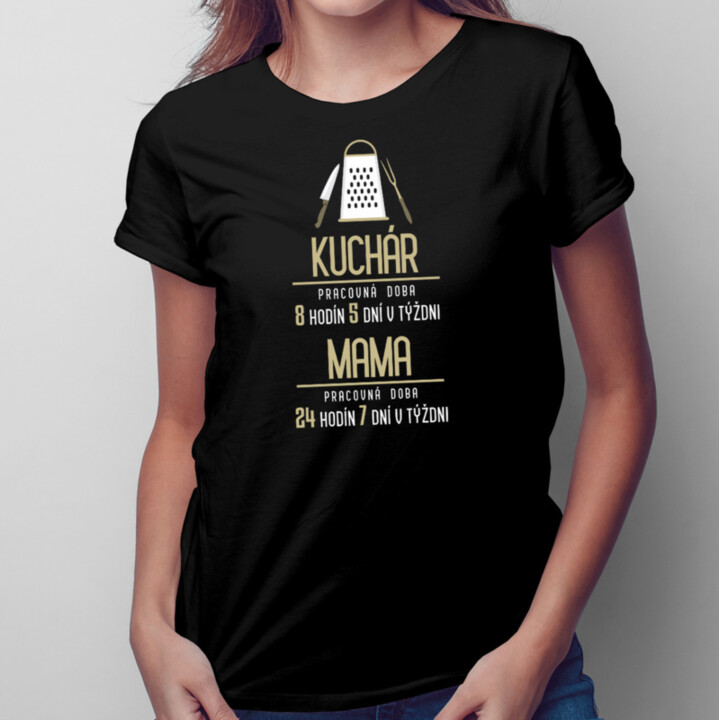 Kuchár: pracovná doba- mama - dámske tričko s potlačou