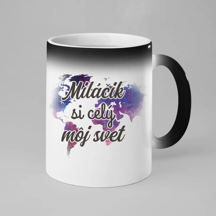 Miláčik, si celý môj svet - magický hrnček s potlačou