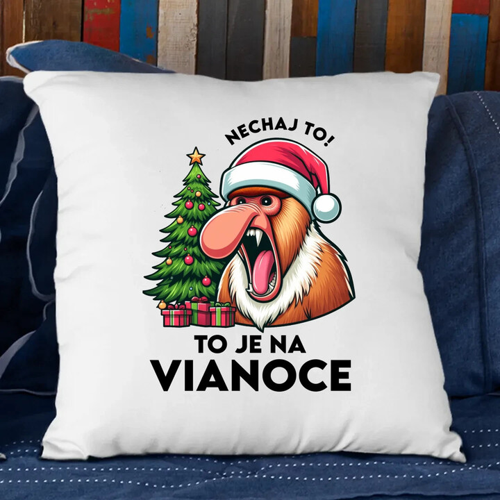 Nechaj to! To je na Vianoce - vankúš s potlačou