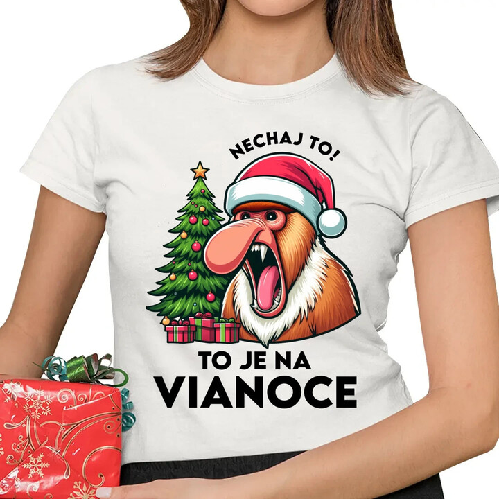 Nechaj to! To je na Vianoce - dámske tričko s potlačou