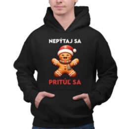 Nepýtaj sa, Pritúľ sa   - pánska mikina s potlačou