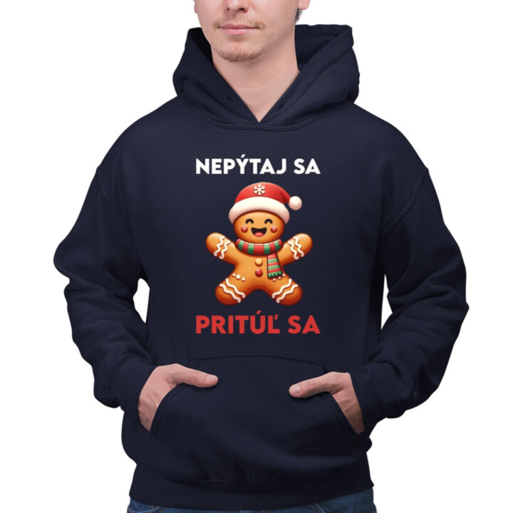 Nepýtaj sa, Pritúľ sa   - pánska mikina s potlačou