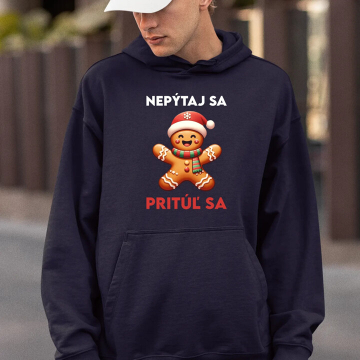 Nepýtaj sa, Pritúľ sa   - pánska mikina s potlačou