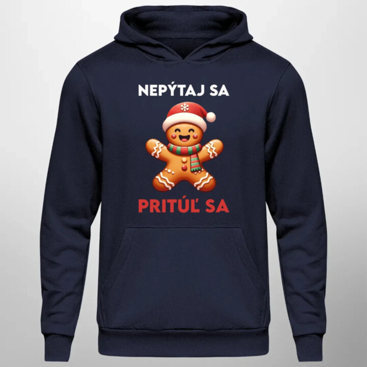 Nepýtaj sa, Pritúľ sa   - pánska mikina s potlačou