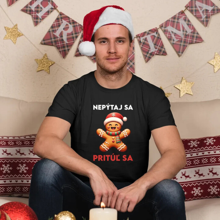 Nepýtaj sa, Pritúľ sa  - pánske tričko s potlačou