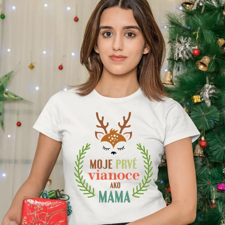 Moje prvé Vianoce ako mama - dámske tričko s potlačou