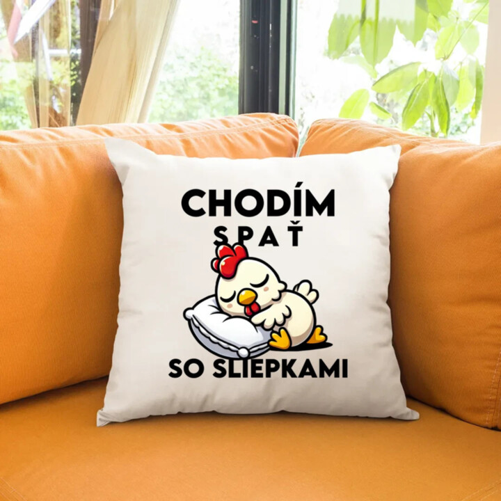Chodím spať so sliepkami - vankúš s potlačou