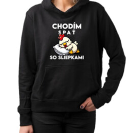 Chodím spať so sliepkami  - dámska mikina s potlačou