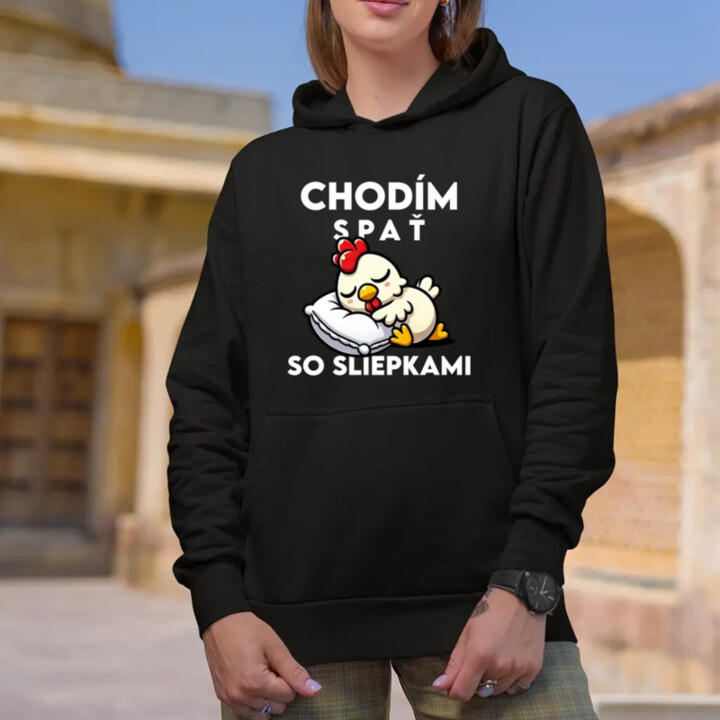Chodím spať so sliepkami  - dámska mikina s potlačou