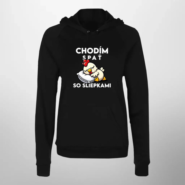 Chodím spať so sliepkami  - dámska mikina s potlačou