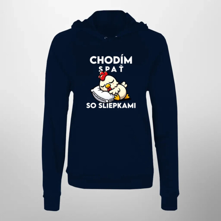 Chodím spať so sliepkami  - dámska mikina s potlačou