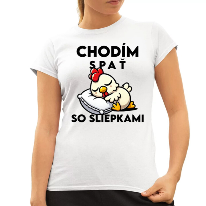 Chodím spať so sliepkami - dámske tričko s potlačou