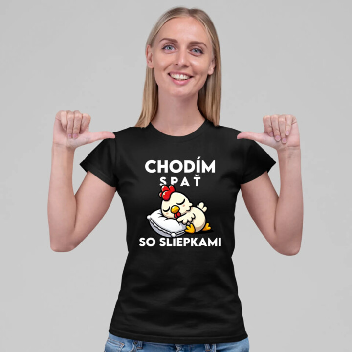 Chodím spať so sliepkami - dámske tričko s potlačou