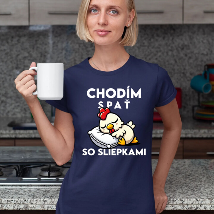 Chodím spať so sliepkami - dámske tričko s potlačou