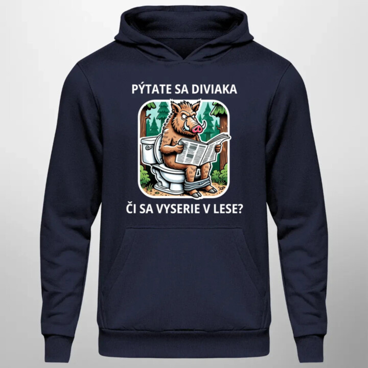 Pýtate sa diviaka, či sa vyserie v lese?  - pánska mikina s potlačou