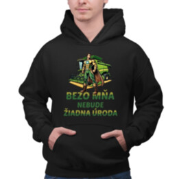 Bezo mňa, nebude žiadna úroda  - pánska mikina s potlačou