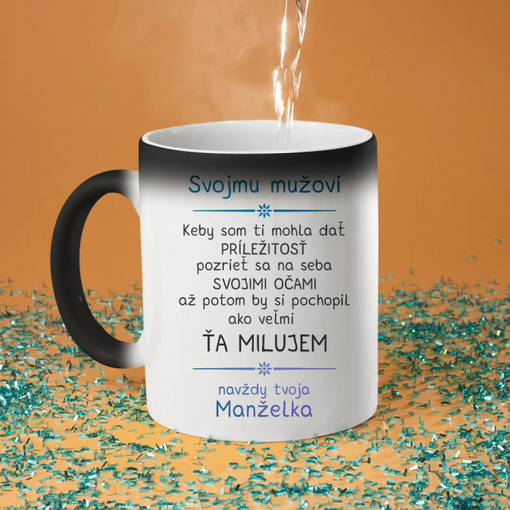 Svojmu mužovi - keby som ti mohla - magický hrnček s potlačou