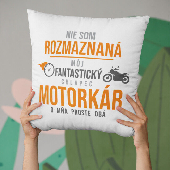 Nie som rozmaznaná, môj fantastický chlapec   -  vankúš s potlačou