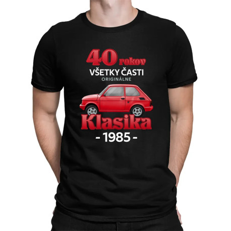 40 rokov - všetky časti originálne - Klasika 1985 - pánske tričko s potlačou - pánske tričko s potlačou