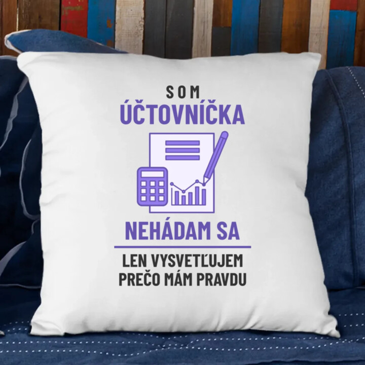 Som účtovníčka - nehádam sa - vankúš s potlačou