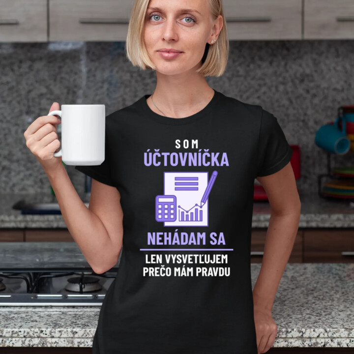 Som účtovníčka - nehádam sa - dámske tričko s potlačou