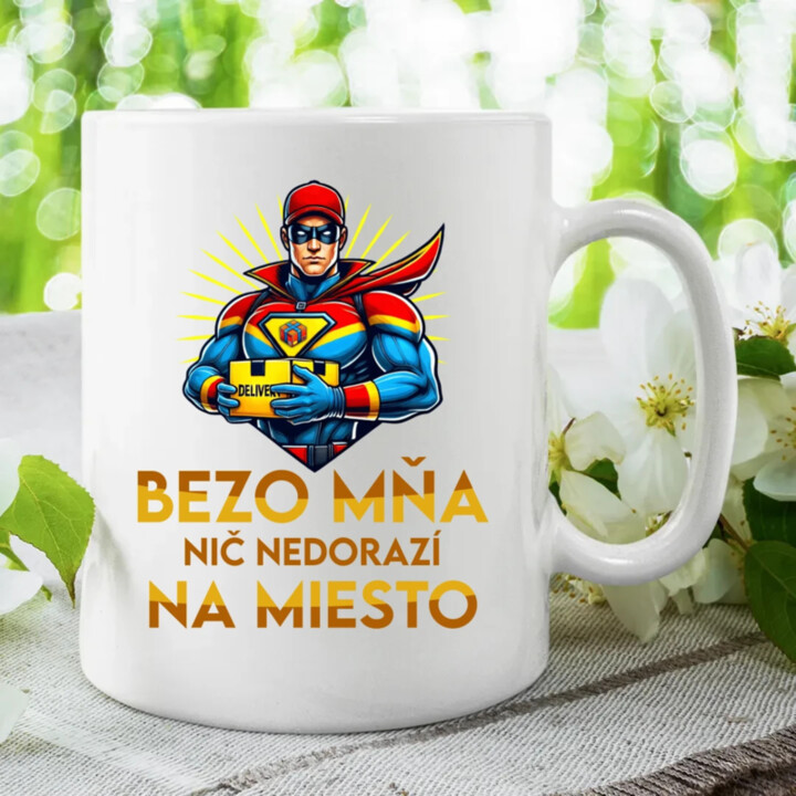 Bezo mňa, nič nedorazí na miesto - keramický hrnček s potlačou