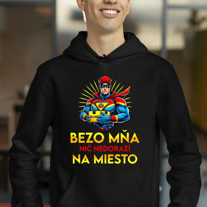 Bezo mňa, nič nedorazí na miesto  - pánska mikina s potlačou