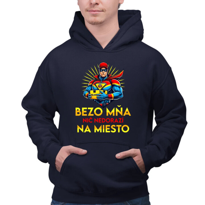 Bezo mňa, nič nedorazí na miesto  - pánska mikina s potlačou