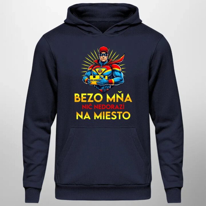 Bezo mňa, nič nedorazí na miesto  - pánska mikina s potlačou