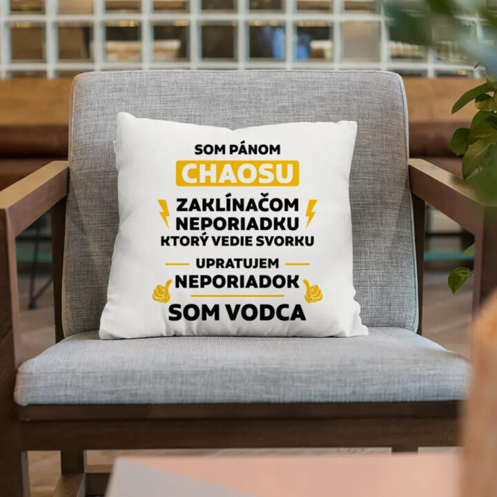 Som pánom chaosu - vodca - vankúš s potlačou