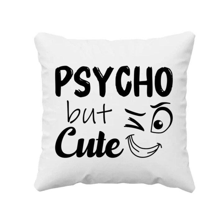 Psycho but cute - vankúš s potlačou