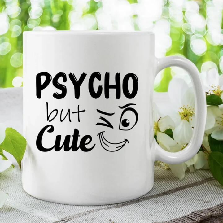 Psycho but cute - keramický hrnček s potlačou