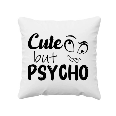 Cute but psycho - vankúš s potlačou