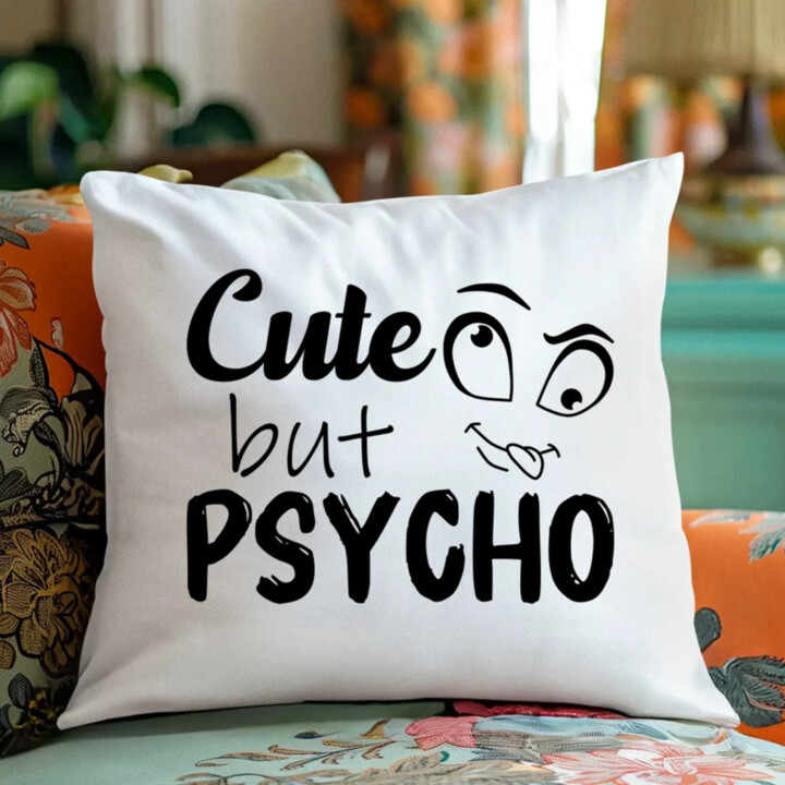 Cute but psycho - vankúš s potlačou