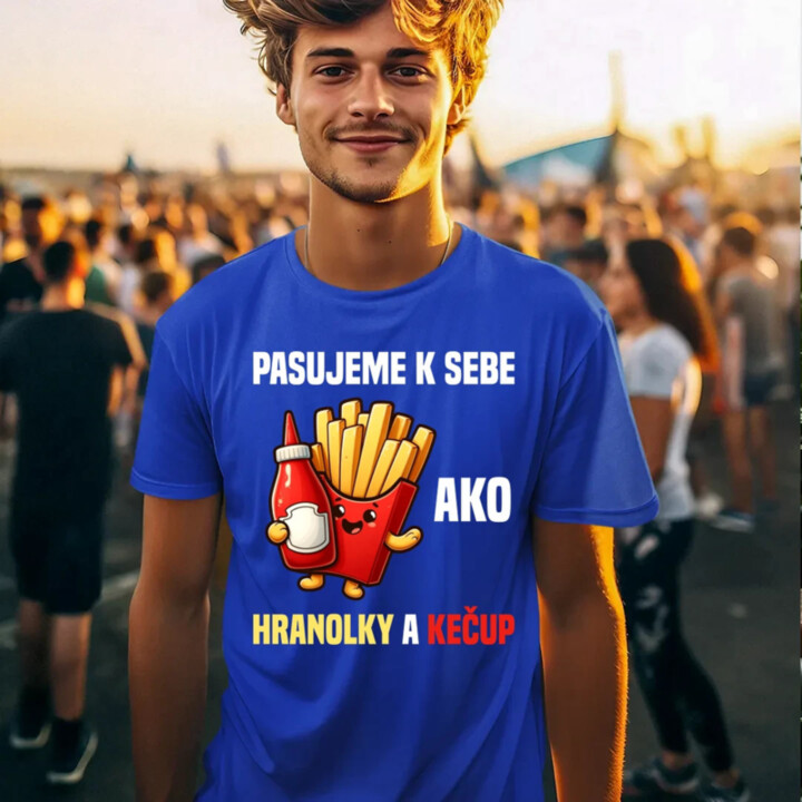 Pasujeme k sebe ako hranolky a kečup - pánske tričko s potlačou