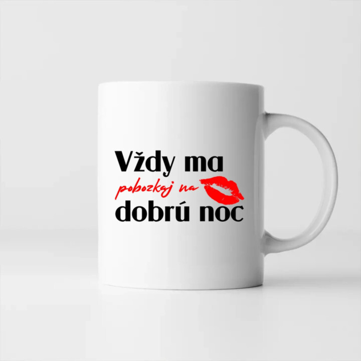 Vždy ma pobozkaj na dobrú noc - keramický hrnček s potlačou