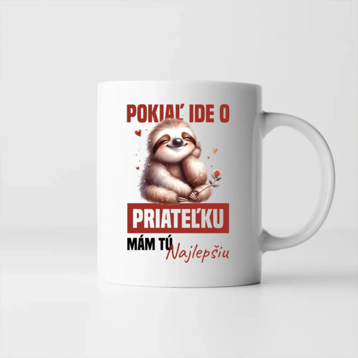 Pokiaľ ide o priateľku, mám tú najlepšiu. - keramický hrnček s potlačou