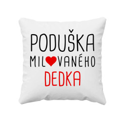 Poduška milovaného dedka - vankúš s potlačou