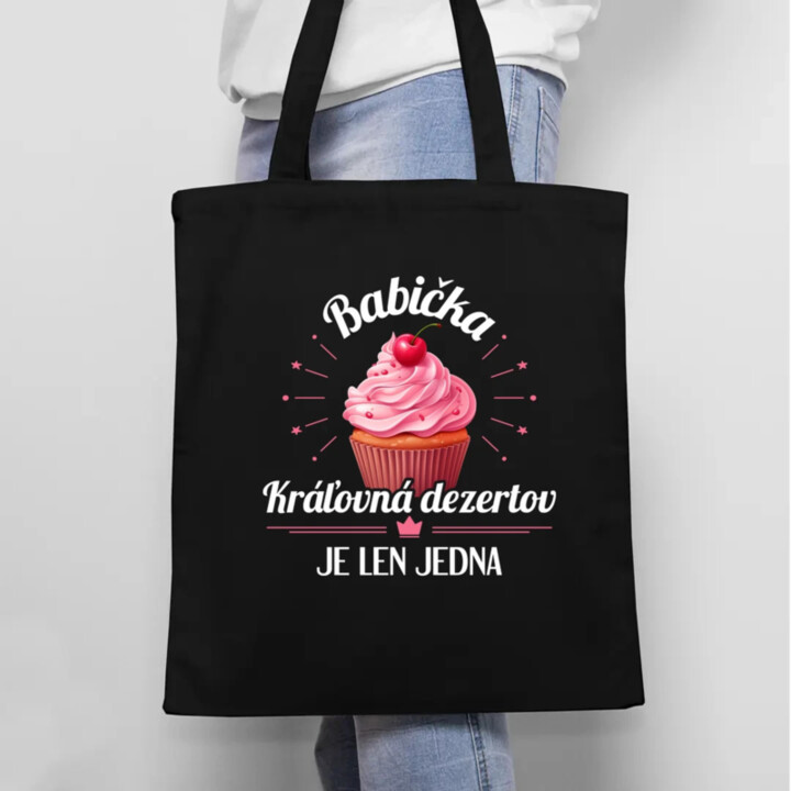 Babička - kráľovná dezertov je len jedna - taška s potlačou