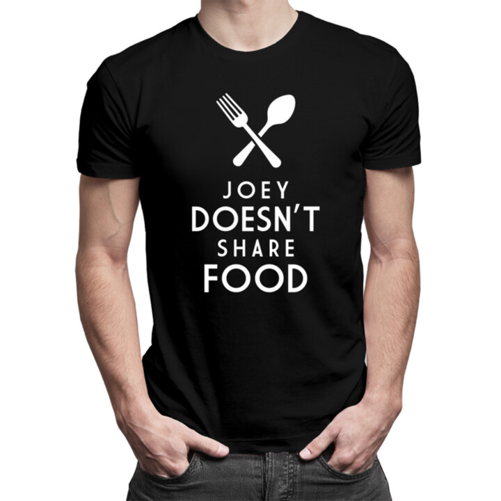 Joey doesn't share food - pánske tričko s potlačou